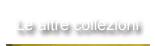 le altre collezioni